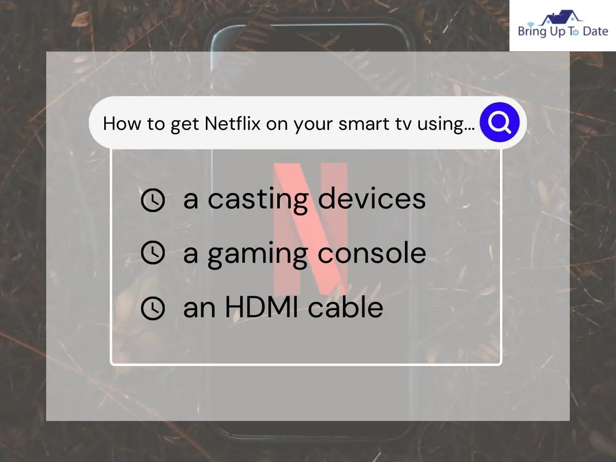 3 Ways To Get NetFlix On A Non-Smart TV